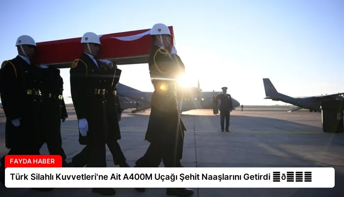 Türk Silahlı Kuvvetleri’ne Ait A400M Uçağı Şehit Naaşlarını Getirdi ⏬👇
