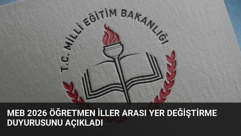 MEB 2026 Öğretmen İller Arası Yer Değiştirme Duyurusunu Açıkladı