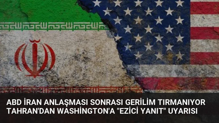 ABD İran Anlaşması Sonrası Gerilim Tırmanıyor Tahran’dan Washington’a “Ezici Yanıt” Uyarısı