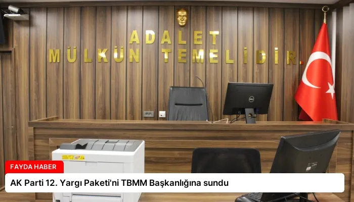 AK Parti 12. Yargı Paketi’ni TBMM Başkanlığına sundu