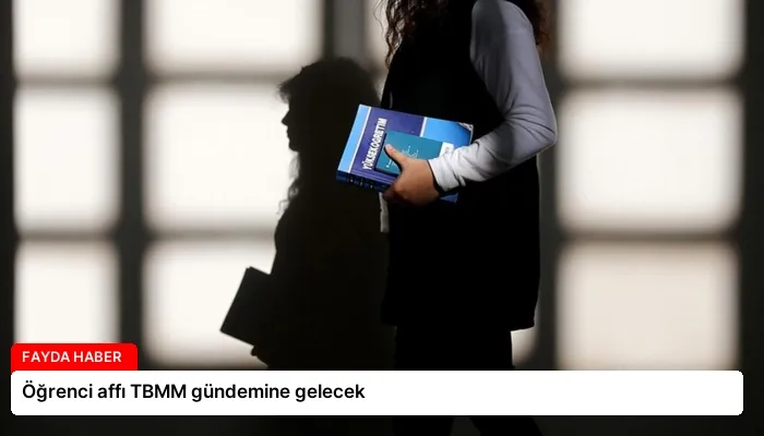 Öğrenci affı TBMM gündemine gelecek