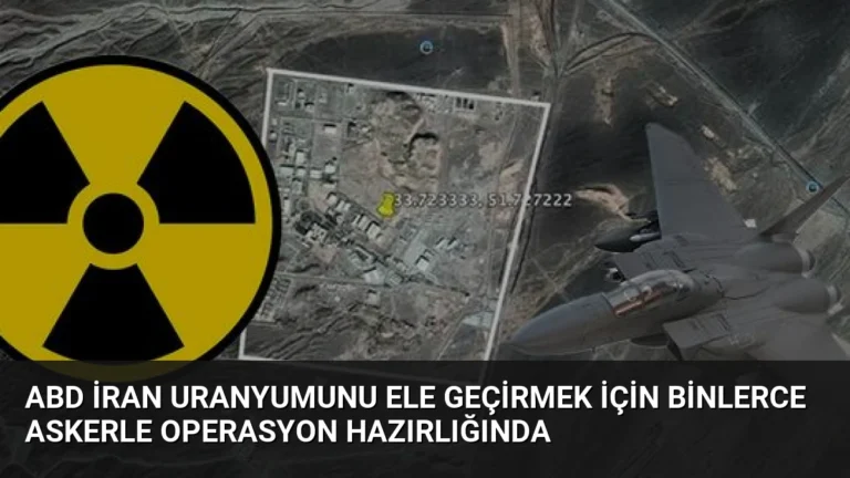 ABD İran Uranyumunu Ele Geçirmek İçin Binlerce Askerle Operasyon Hazırlığında