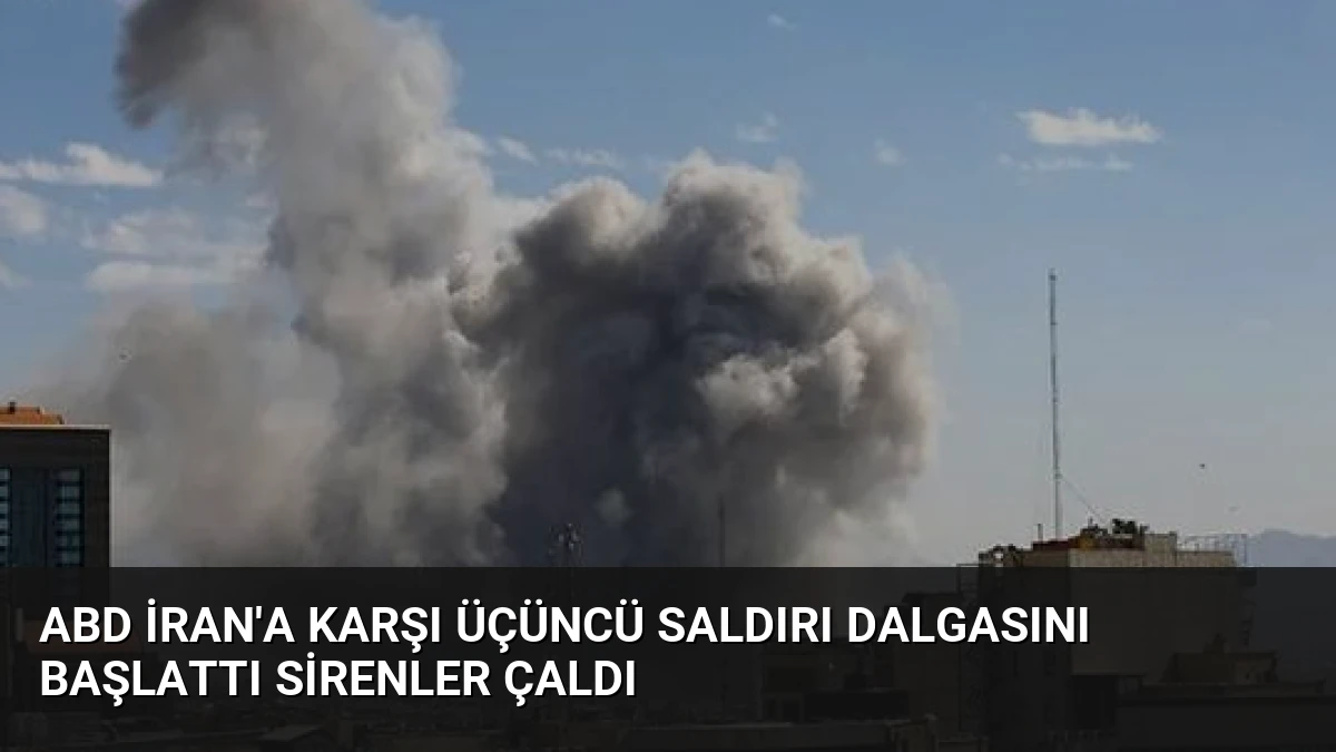 ABD İran’a Karşı Üçüncü Saldırı Dalgasını Başlattı Sirenler Çaldı