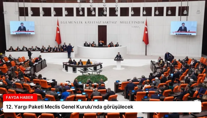 12. Yargı Paketi Meclis Genel Kurulu’nda görüşülecek