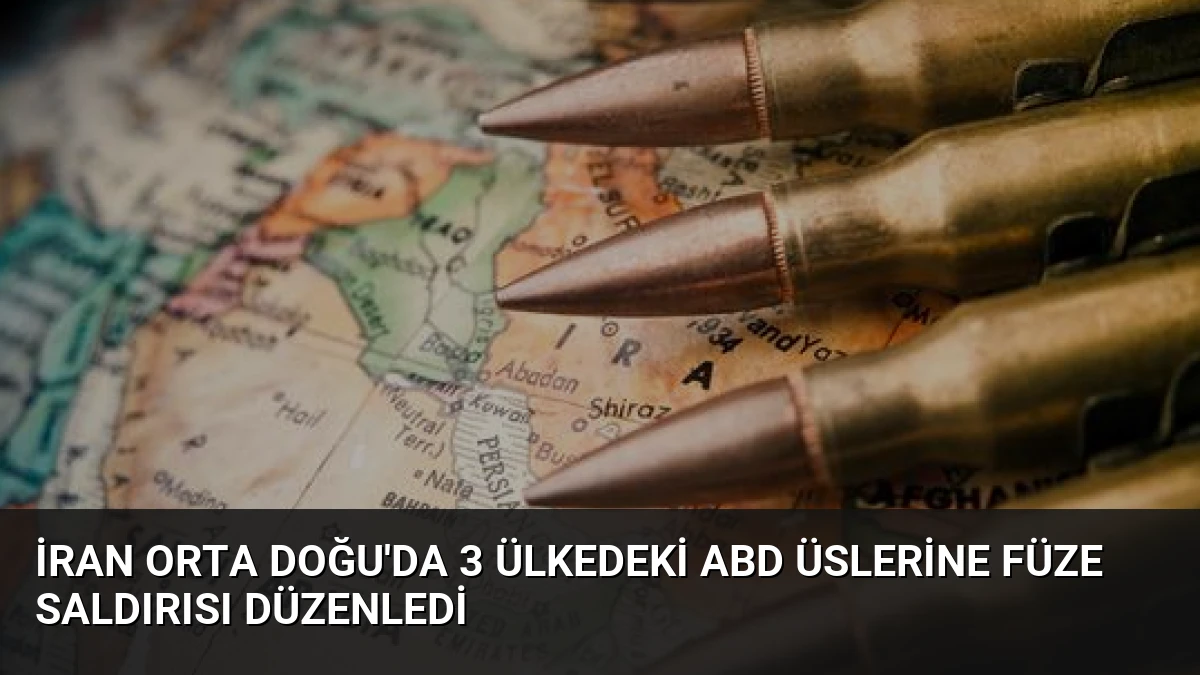 İran Orta Doğu’da 3 Ülkedeki ABD Üslerine Füze Saldırısı Düzenledi