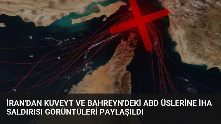 İran’dan Kuveyt ve Bahreyn’deki ABD Üslerine İHA Saldırısı Görüntüleri Paylaşıldı
