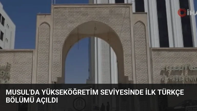 Musul’da Yükseköğretim Seviyesinde İlk Türkçe Bölümü Açıldı