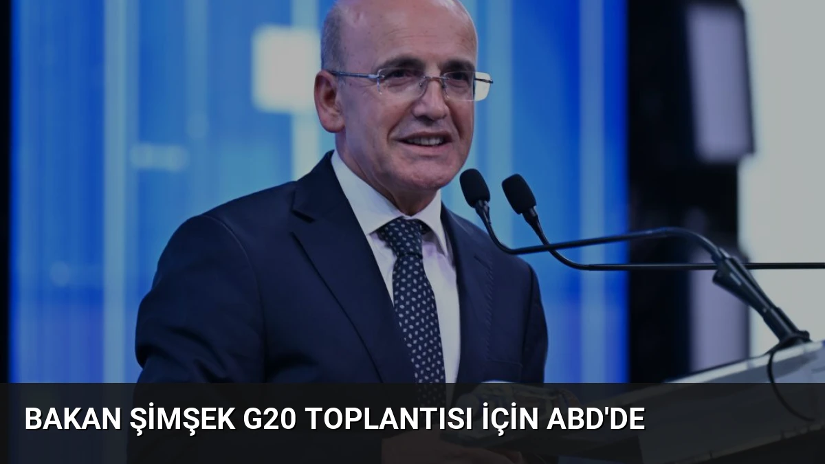 Bakan Şimşek G20 Toplantısı İçin ABD’de