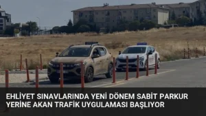 Ehliyet Sınavlarında Yeni Dönem Sabit Parkur Yerine Akan Trafik Uygulaması Başlıyor