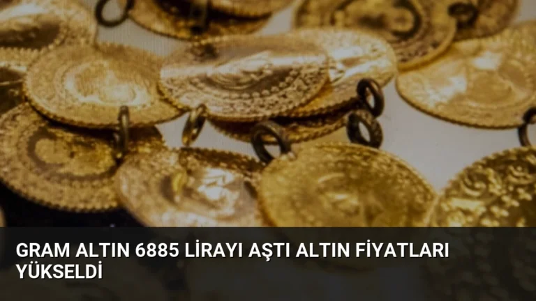 Gram Altın 6885 Lirayı Aştı Altın Fiyatları Yükseldi