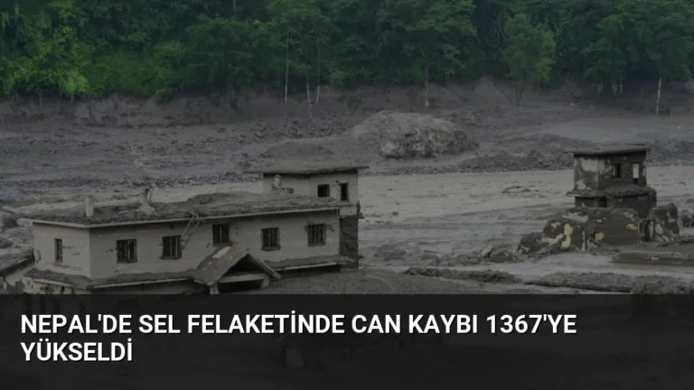 Nepal’de sel felaketinde can kaybı 1367’ye yükseldi