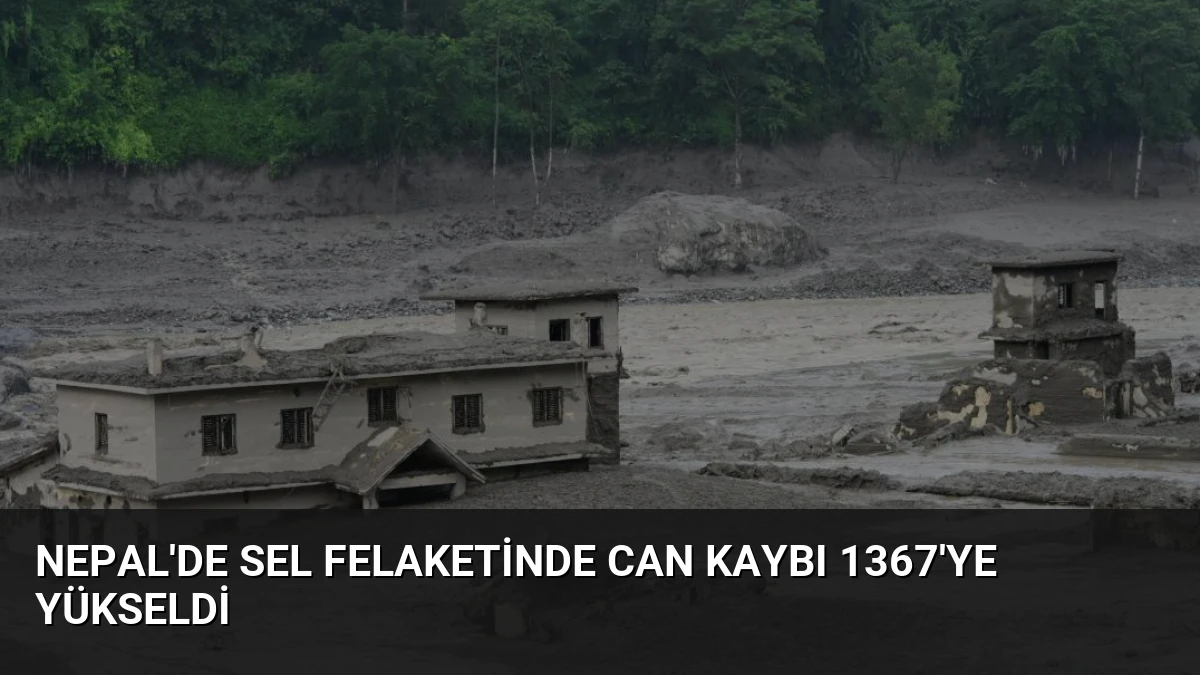 Nepal’de sel felaketinde can kaybı 1367’ye yükseldi