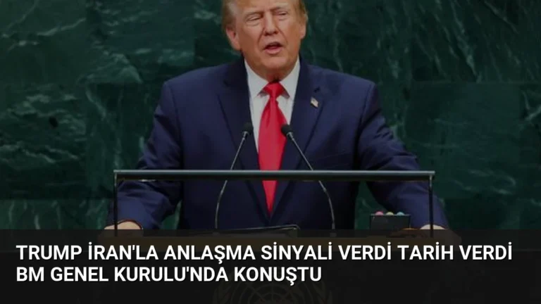 Trump İran’la Anlaşma Sinyali Verdi Tarih Verdi BM Genel Kurulu’nda Konuştu