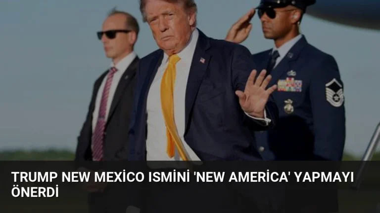 Trump New Mexico Ismini ‘New America’ Yapmayı Önerdi