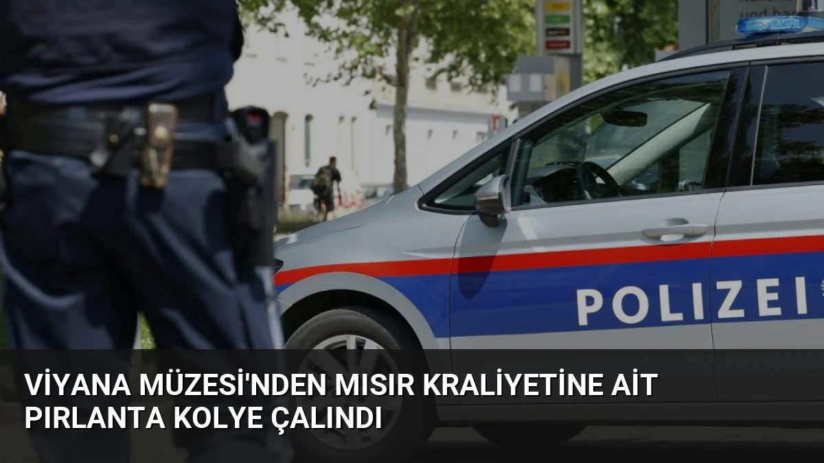 Viyana Müzesi’nden Mısır Kraliyetine Ait Pırlanta Kolye Çalındı