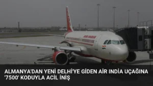 Almanya’dan Yeni Delhi’ye Giden Air India Uçağına ‘7500’ Koduyla Acil İniş