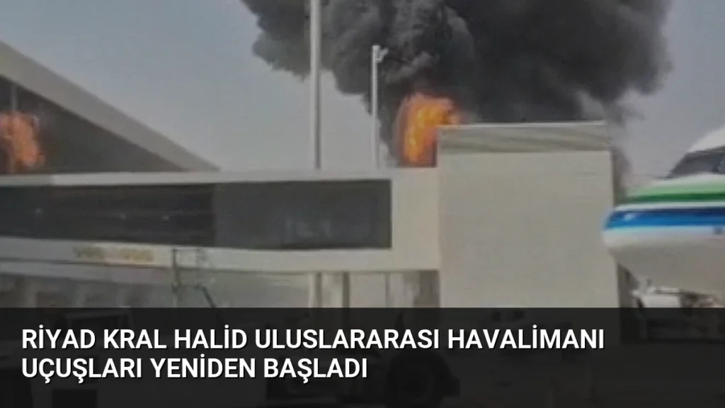 Riyad Kral Halid Uluslararası Havalimanı Uçuşları Yeniden Başladı