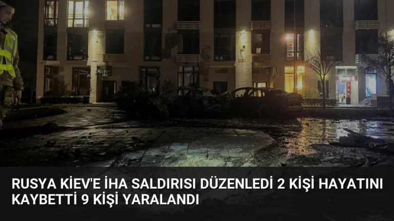 Rusya Kiev’e İHA Saldırısı Düzenledi 2 Kişi Hayatını Kaybetti 9 Kişi Yaralandı