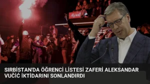 Sırbistan’da Öğrenci Listesi Zaferi Aleksandar Vučić İktidarını Sonlandırdı