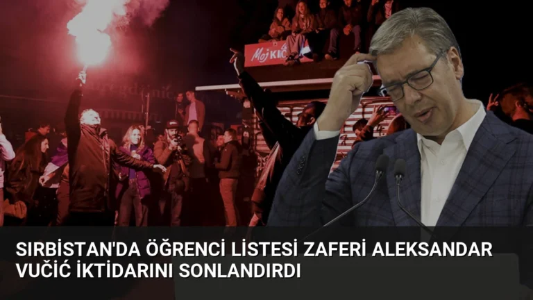 Sırbistan’da Öğrenci Listesi Zaferi Aleksandar Vučić İktidarını Sonlandırdı